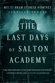 Title: The Last Days of Salton Academy, Author: Jennifer Brozek