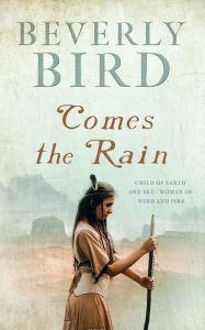 Title: Comes the Rain, Author: Beverly Bird