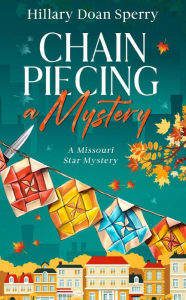 Title: Chain Piecing a Mystery, Author: Hillary Doan Sperry