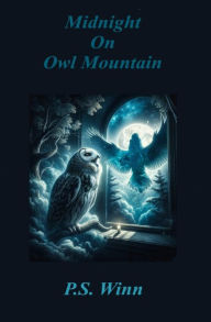 Title: Midnight On Owl Mountain, Author: P. S. Winn