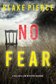 Title: No Fear (A Valerie Law FBI Suspense ThrillerBook 3), Author: Blake Pierce