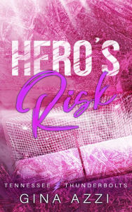 Title: Hero's Risk: A Second Chance Hockey Romance, Author: Gina Azzi