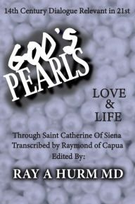 Title: GOD'S PEARLS: LOVE & LIFE, Author: RAY A HURM MD