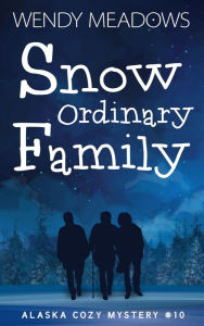 Title: Snow Ordinary Family, Author: Wendy Meadows