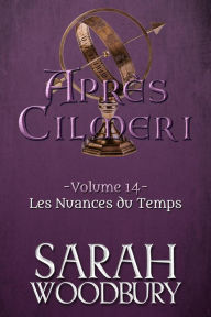 Title: Les Nuances du Temps: Après Cilmeri 14, Author: Sylviane Basler
