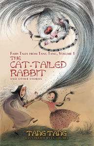Title: The Cat-Tailed Rabbit and Other Stories, Author: Tang Tang