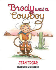 Title: Brody was a Cowboy, Author: Jean Edgar