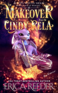 Title: The Makeover Tale of Cindy-Rela: A Paranormal Women's Fiction Novel, Author: Erica Reeder