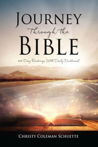 Title: Journey Through the Bible: 365-Day Readings With Daily Devotional, Author: Christy Coleman Schuette