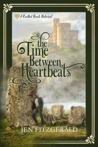 Title: The Time Between Heartbeats: A Knotted Hearts Historical, Author: Jen Fitzgerald