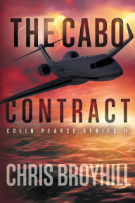 Title: The Cabo Contract: Colin Pearce Series II, Author: Chris Broyhill