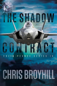 Title: The Shadow Contract: Colin Pearce Series IV, Author: Chris Broyhill