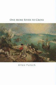 Title: One More River to Cross, Author: Allen Futsch