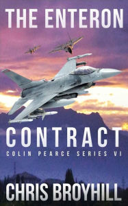 Title: The Enteron Contract: Colin Pearce Series VI, Author: Chris Broyhill