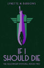 If I Should Die: The Fellowship Dystopia, Book Two