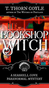 Title: Bookshop Witch: A Cozy Paranormal Cat Mystery, Author: T. Thorn Coyle