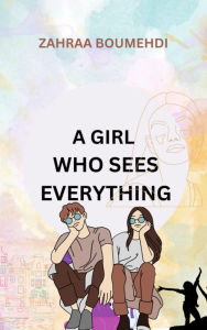 Title: A girl who sees everything, Author: Zahraa Boumehdi