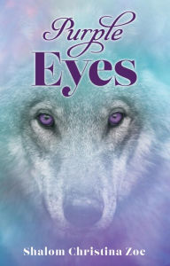 Title: Purple Eyes, Author: Shalom Christina Zoe