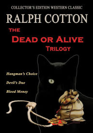 Title: The Dead or Alive Trilogy, Author: Ralph Cotton