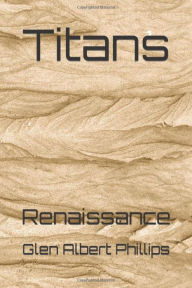 Title: Titans: Renaissance, Author: Glen Albert Phillips