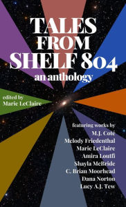 Title: Tales From Shelf 804: an anthology, Author: Marie Leclaire