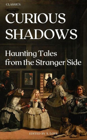 Curious Shadows: Haunting Tales from the Stranger Side