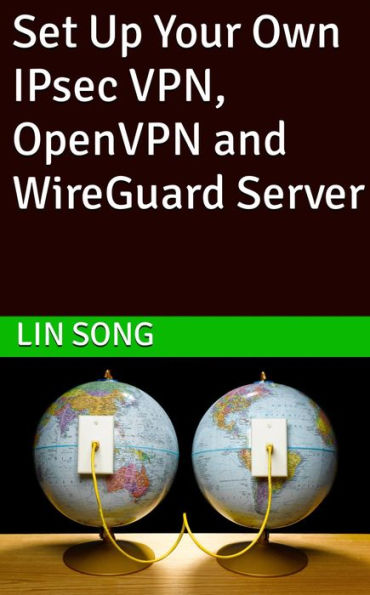 Set Up Your Own IPsec VPN, OpenVPN and WireGuard Server