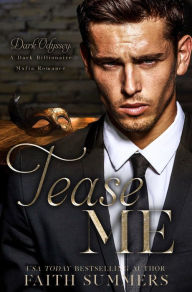 Title: Tease Me: A Dark Billionaire Mafia Romance, Author: Khardine Gray