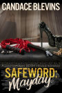 Safeword: Mayday: A CONTEMPORARY BDSM MÉNAGE ROMANCE