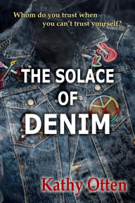 Title: The Solace of Denim, Author: Kathy Otten