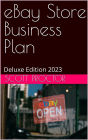 eBay Store Business Plan: Deluxe Edition 2023