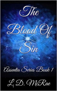 Title: The Blood of Sin: Assentia Series Book 1, Author: L. D. McRae