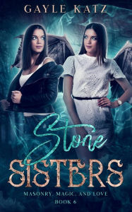 Title: Stone Sisters: A Sweet Paranormal Gargoyle Romance, Author: Gayle Katz