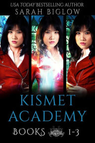 Title: Kismet Academy The Complete Series: A Multicultural Paranormal Academy Collection, Author: Sarah Biglow
