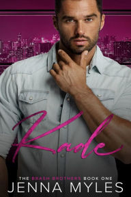 Title: Kade: The Brash Brothers Book 1, Author: Jenna Myles