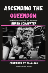 Title: Ascending The Queendom, Author: Ehren Schaffter