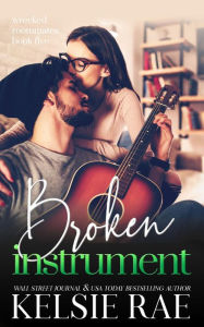 Title: Broken Instrument, Author: Kelsie Rae