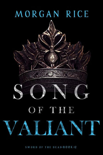 Song of the Valiant (Sword of the DeadBook Two)