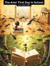 Title: The Ants' First Day In School, Author: Aqeel Ahmed