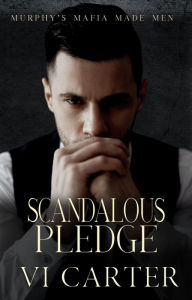 Title: Scandalous Pledge: An Irish Mafia Romance, Author: Vi Carter