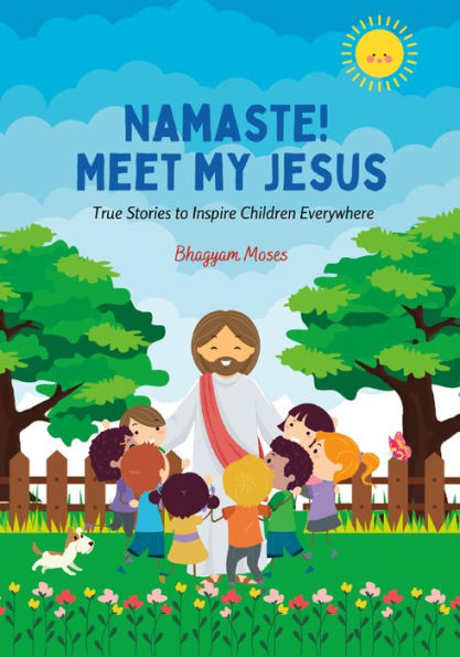 Namaste! Meet My Jesus: True Stories to Inspire Children Everywhere
