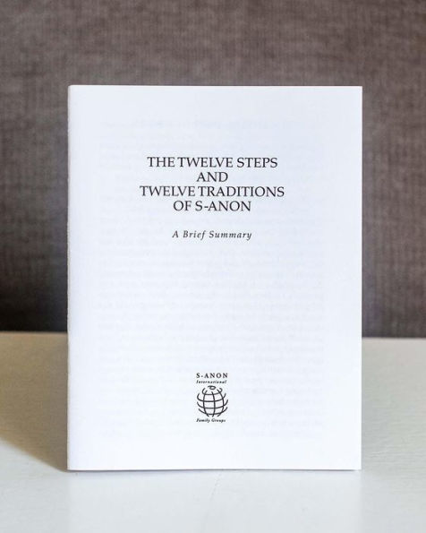 The Twelve Steps and Twelve Traditions of S-Anon: A Brief Summary