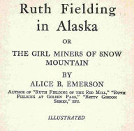 Title: Ruth fielding in alaska, Author: Alice Emerson