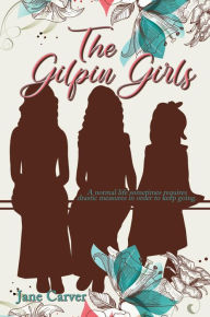 Title: The Gilpin Girls, Author: Jane Carver