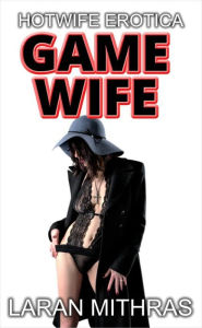 Title: Game Wife, Author: Laran Mithras