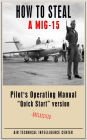 How To Steal A MIG-15: Pilot's Operating Manual Quick Start version