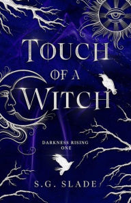 Title: Touch of a Witch: Spellbinding dark and spicy fantasy, Author: S.G. Slade