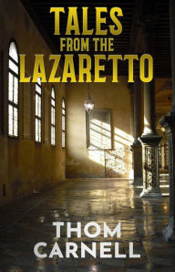 Title: Tales from the Lazaretto, Author: Thom Carnell