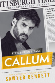 Title: Callum: A Pittsburgh Titans Novel, Author: Sawyer Bennett