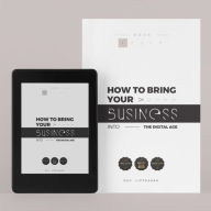 Title: How to Bring Your Business Into the Digital Age, Author: Dav Lippasaar